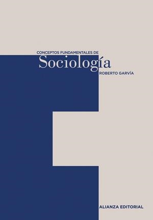 CONCEPTOS FUNDAMENTALES DE SOCIOLOGIA | 9788420687483 | GARVIA, ROBERTO | Llibreria La Gralla | Librería online de Granollers