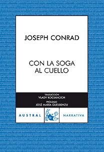 CON LA SOGA AL CUELLO (AUSTRAL NARRATIVA 613) | 9788467026184 | CONRAD, JOSEPH | Llibreria La Gralla | Llibreria online de Granollers