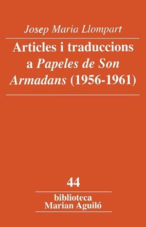 ARTICLES I TRADUCCIONS A PAPELES DE SON ARMADANS 1956-1961 | 9788484159490 | LLOMPART, JOSEP MARIA | Llibreria La Gralla | Librería online de Granollers
