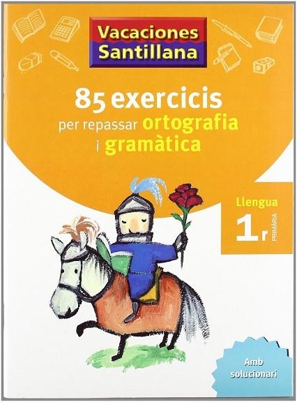 85 EXERCICIS PER REPASSAR ORTOGRAFIA I GRAMATICA 1R CI | 9788479180638 | Llibreria La Gralla | Llibreria online de Granollers