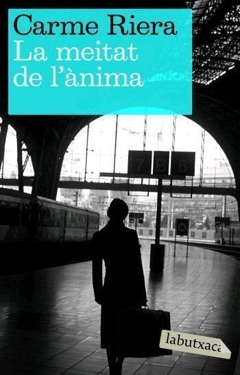 MEITAT DE L'ANIMA, LA (LABUTXACA) | 9788496863200 | RIERA, CARME | Llibreria La Gralla | Librería online de Granollers