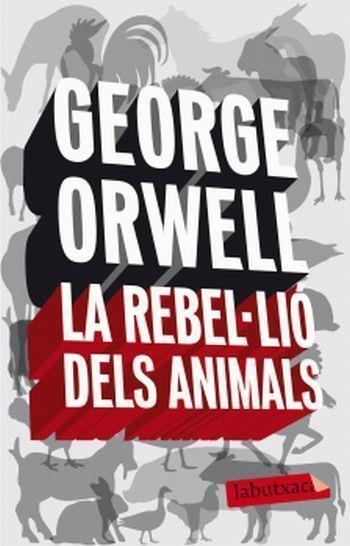 REBEL.LIO DELS ANIMALS, LA (LABUTXACA) | 9788496863231 | ORWELL, GEORGE | Llibreria La Gralla | Llibreria online de Granollers