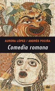 COMEDIA ROMANA (SERIE INTERDISCIPLINAR) | 9788446023746 | LOPEZ, AURORA / POCIÑA, ANDRES | Llibreria La Gralla | Llibreria online de Granollers