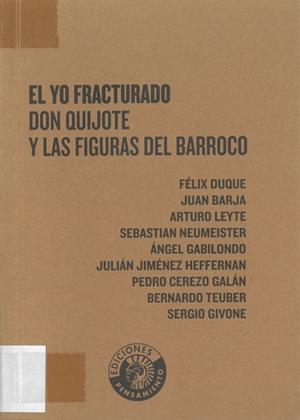 YO FRACTURADO, EL. DON QUIJOTE Y LAS FIGURAS DEL BARROCO | 9788486418823 | DUQUE; BARJA; LEYTE; NEUMEISTER/... | Llibreria La Gralla | Librería online de Granollers