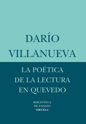 POETICA DE LA LECTURA EN QUEVEDO, LA | 9788498410754 | VILLANUEVA, DARIO | Llibreria La Gralla | Librería online de Granollers