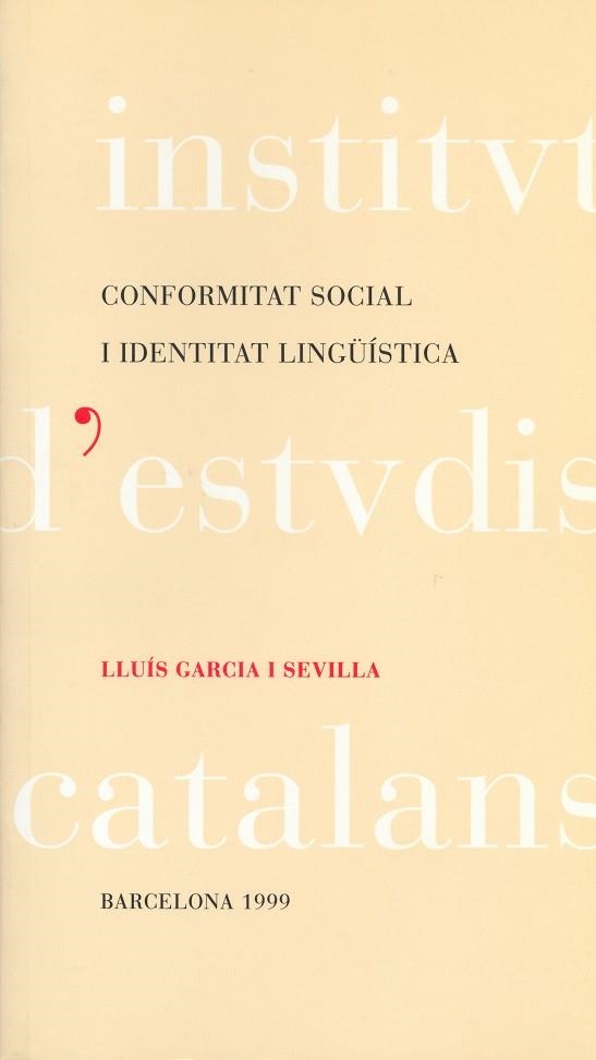 CONFORMITAT SOCIAL I IDENTITAT LINGUISTICA | 9788472834545 | GARCIA I SEVILLA, LLUIS | Llibreria La Gralla | Librería online de Granollers