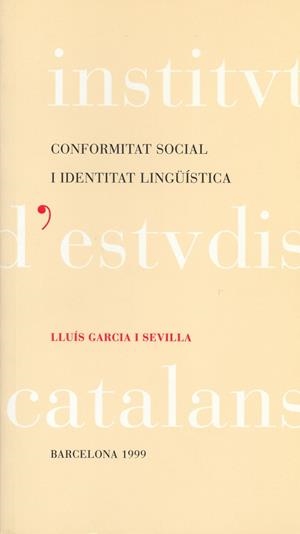 CONFORMITAT SOCIAL I IDENTITAT LINGUISTICA | 9788472834545 | GARCIA I SEVILLA, LLUIS | Llibreria La Gralla | Llibreria online de Granollers