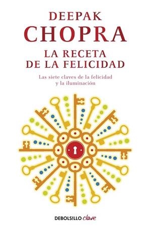 RECETA DE LA FELICIDAD, LA (DEBOLSILLO) | 9788499895208 | CHOPRA, DEEPAK | Llibreria La Gralla | Librería online de Granollers