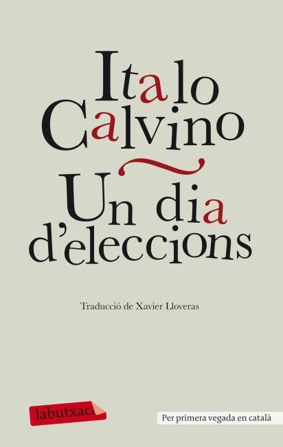 DIA D'ELECCIONS, UN (LABUTXACA) | 9788499304304 | CALVINO, ITALO | Llibreria La Gralla | Llibreria online de Granollers