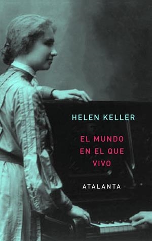 MUNDO EN EL QUE VIVO, EL | 9788493963521 | KELLER, HELEN | Llibreria La Gralla | Llibreria online de Granollers