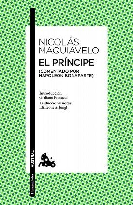 PRINCIPE, EL. COMENTADO POR NAPOLEON BONAPARTE (AUSTRAL HUMANIDADES 215) | 9788467006377 | MAQUIAVELO, NICOLAS | Llibreria La Gralla | Librería online de Granollers