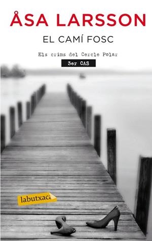 CAMÍ FOSC, EL (LABUTXACA) | 9788499304830 | LARSSON, ASA | Llibreria La Gralla | Llibreria online de Granollers