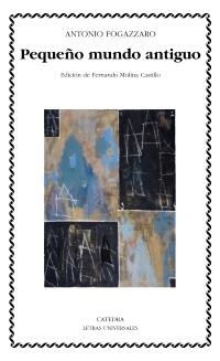 PEQUEÑO MUNDO ANTIGUO (LETRAS UNIVERSALES,451) | 9788437630045 | FOGAZZARO, ANTONIO | Llibreria La Gralla | Librería online de Granollers