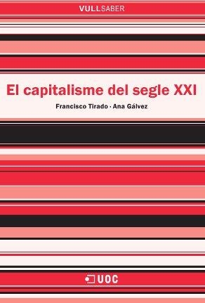 CAPITALISME DEL SEGLE XXI (VULL SABER,136) | 9788497886437 | TIRADO, FRANCISCO / GÁLVEZ, ANA | Llibreria La Gralla | Librería online de Granollers