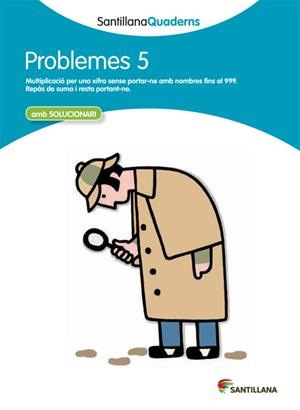 Q. PROBLEMES 5 AMB SOLUCIONARI (SANTILLANA QUADERNS) | 9788468014005 | Llibreria La Gralla | Llibreria online de Granollers
