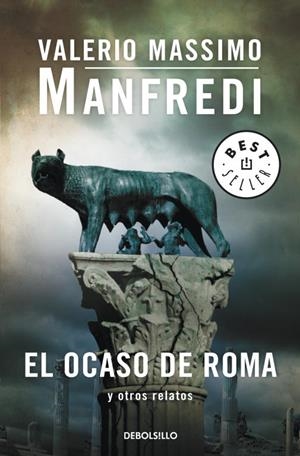 OCASO DE ROMA Y OTROS RELATOS, EL (DEBOLSILLO) | 9788499895536 | MANFREDI, VALERIO MASSIMO | Llibreria La Gralla | Librería online de Granollers