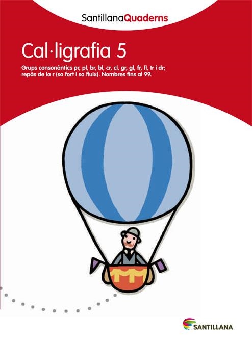 Q. CAL·LIGRAFIA 5 (SANTILLANA QUADERNS) | 9788468013633 | Llibreria La Gralla | Librería online de Granollers