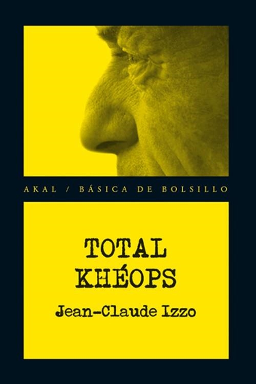 TOTAL KHEOPS (BASICA DE BOLSILLO 270) | 9788446036302 | IZZO, JEAN CLAUDE | Llibreria La Gralla | Llibreria online de Granollers