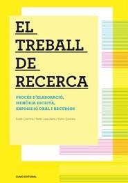 TREBALL DE RECERCA, EL | 9788497664202 | COROMINA, EUSEBI / CASACUBERTA, XAVIER / QUIINTANA, DOLORS | Llibreria La Gralla | Llibreria online de Granollers