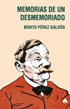 MEMORIAS DE UN DESMEMORIADO | 9788492890415 | PÉREZ GALDÓS, BENITO | Llibreria La Gralla | Librería online de Granollers