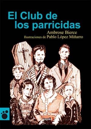 CLUB DE LOS PARRICIDAS, EL | 9788493950507 | BIERCE, AMBROSE | Llibreria La Gralla | Librería online de Granollers
