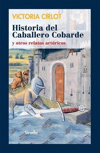 HISTORIA DEL CABALLERO COBARDE Y OTROS RELATOS ARTÚRICOS | 9788498415827 | CIRLOT, VICTORIA | Llibreria La Gralla | Llibreria online de Granollers