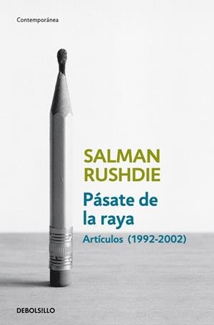 PÁSATE DE LA RAYA. ARTICULOS 1992-2002 | 9788499892153 | RUSHDIE, SALMAN | Llibreria La Gralla | Librería online de Granollers