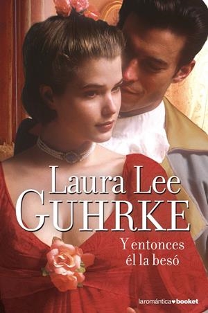 Y ENTONCES ÉL LA BESÓ (LAROMANTICA BOOKET 2/7) | 9788408104308 | GUHRKE, LAURA LEE  | Llibreria La Gralla | Llibreria online de Granollers