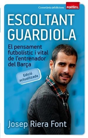 ESCOLTANT GUARDIOLA (PORTÀTIL) | 9788497919074 | RIERA FONT, JOSEP | Llibreria La Gralla | Librería online de Granollers