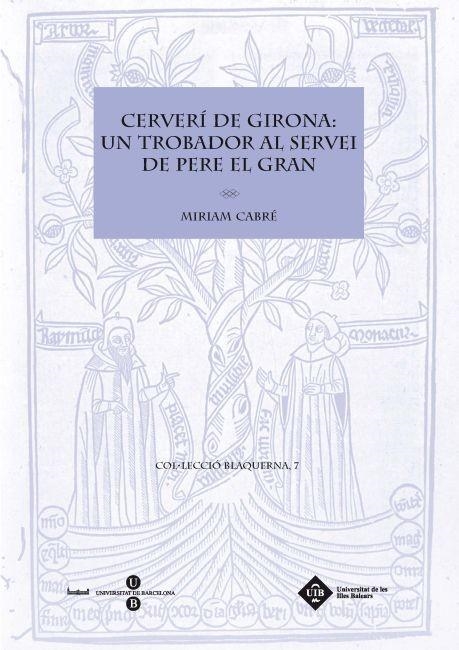 CERVERI DE GIRONA. UN TROBADOR AL SERVEI DE PERE EL GRAN | 9788447535132 | CABRE, MIRIAM | Llibreria La Gralla | Librería online de Granollers
