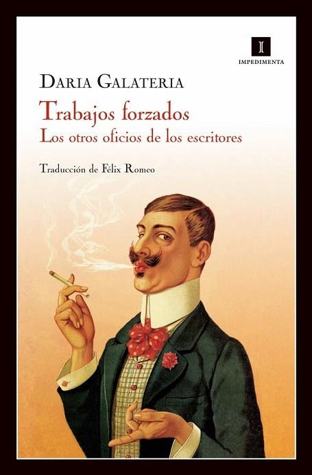 TRABAJOS FORZADOS. LOS OTROS OFICIOS DE LOS ESCRITORES | 9788415130178 | GALATERIA, DARIA | Llibreria La Gralla | Llibreria online de Granollers