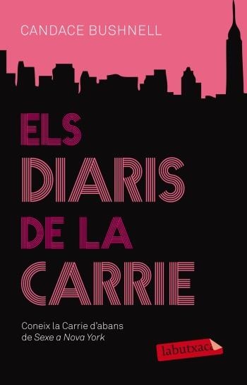 DIARIS DE LA CARRIE, ELS (LABUTXACA) | 9788499303628 | BUSHNELL, CANDACE | Llibreria La Gralla | Librería online de Granollers