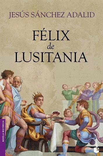 FÉLIX DE LUSITANIA (BOOKET) | 9788408101697 | SANCHEZ ADALID, JESUS | Llibreria La Gralla | Llibreria online de Granollers