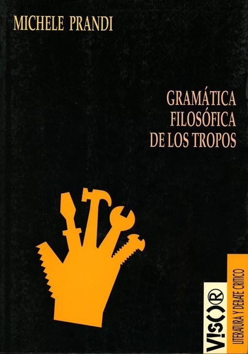 GRAMATICA FILOSOFICA DE LOS TROPOS | 9788477747192 | PRANDI, MICHELE | Llibreria La Gralla | Librería online de Granollers