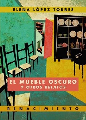 MUEBLE OSCURO Y OTROS RELATOS, EL | 9788484726135 | LÓPEZ TORRES, ELENA | Llibreria La Gralla | Librería online de Granollers
