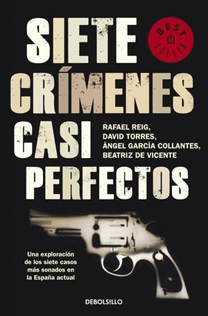 SIETE CRÍMENES CASI PERFECTOS (DB BESTSELLER 879) | 9788499087856 | REIG, RAFAEL / TORRES, DAVID / GARCIA COLLANTES, ANGEL / VICENTE, BEATRIZ DE | Llibreria La Gralla | Llibreria online de Granollers