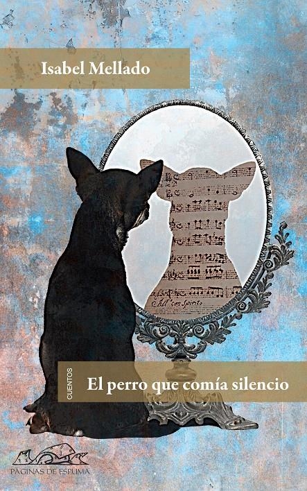 PERRO QUE COMIA SILENCIO, EL | 9788483930755 | MELLADO, ISABEL | Llibreria La Gralla | Llibreria online de Granollers