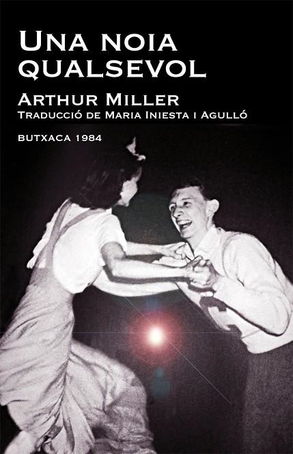 NOIA QUALSEVOL, UNA (BUTXACA 1984) | 9788415091011 | MILLER, ARTHUR | Llibreria La Gralla | Librería online de Granollers