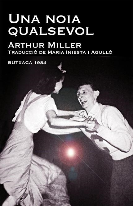 NOIA QUALSEVOL, UNA (BUTXACA 1984) | 9788415091011 | MILLER, ARTHUR | Llibreria La Gralla | Llibreria online de Granollers