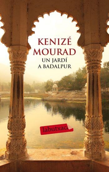 JARDÍ A BADALPUR, UN (LABUTXACA) | 9788499302386 | MOURAD, KENIZE | Llibreria La Gralla | Librería online de Granollers