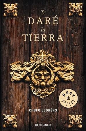 TE DARÉ LA TIERRA (DEBOLSILLO) | 9788499088051 | LLORENS, CHUFO | Llibreria La Gralla | Librería online de Granollers