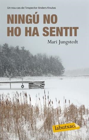 NINGÚ NO HO HA SENTIT (LABUTXACA) | 9788499302249 | JUNGSTEDT, MARI | Llibreria La Gralla | Librería online de Granollers