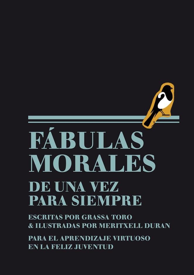 FÁBULAS MORALES DE UNA VEZ PARA SIEMPRE | 9788493721190 | TORO, GRASSA; DURAN, MERITXELL | Llibreria La Gralla | Llibreria online de Granollers