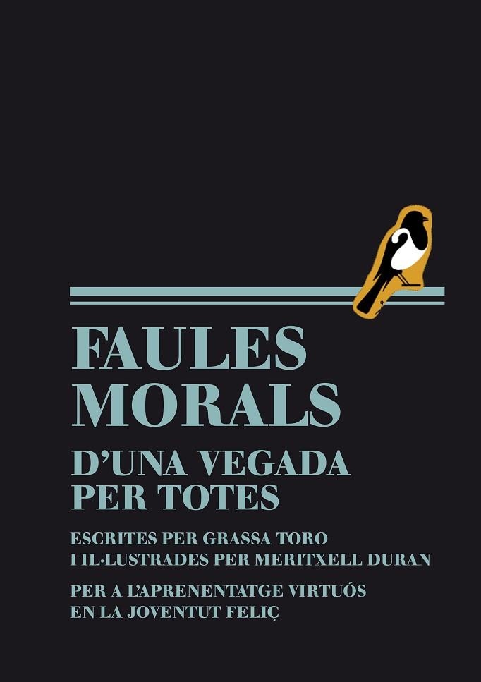 FAULES MORALS D'UNA VEGADA PER TOTES | 9788493803605 | TORO, GRASSA; DURAN, MERITXELL | Llibreria La Gralla | Llibreria online de Granollers