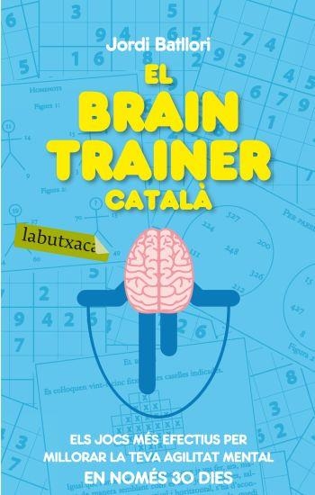 BRAIN TRAINER CATALÀ, EL (LABUTXACA) | 9788499301273 | BATLLORI, JORDI | Llibreria La Gralla | Llibreria online de Granollers