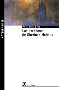 AVENTURAS DE SHERLOCK HOLMES, LAS (CÁTEDRA BASE) | 9788437626468 | DOYLE, ARTHUR CONAN | Llibreria La Gralla | Llibreria online de Granollers