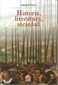 HISTORIA LITERATURA SOCIEDAD | 9788433850843 | PÉREZ, JOSEPH | Llibreria La Gralla | Llibreria online de Granollers