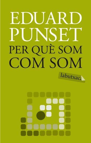 PER QUÈ SOM COM SOM (LABUTXACA) | 9788499300863 | PUNSET, EDUARD | Llibreria La Gralla | Llibreria online de Granollers