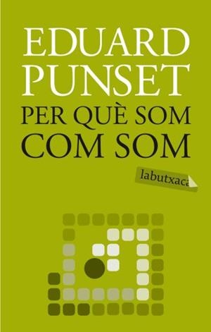 PER QUÈ SOM COM SOM (LABUTXACA) | 9788499300863 | PUNSET, EDUARD | Llibreria La Gralla | Llibreria online de Granollers