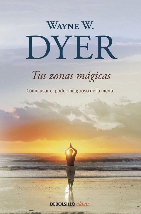 TUS ZONAS MÁGICAS (DEBOLSILLO) | 9788499083605 | DYER, WAYNE W. | Llibreria La Gralla | Librería online de Granollers